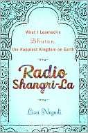 Radio Shangri La What I Learned in Bhutan, the Happiest Kingdom on 