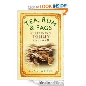 Tea, Rum and Fags Sustaining Tommy 1914 18 Alan Weeks  