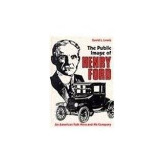  Henry Ford An American Folk Hero and His Company (Great Lakes Books 