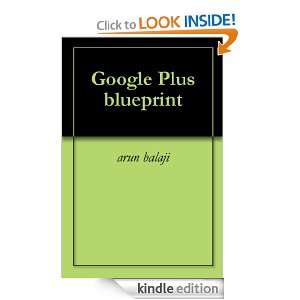 Google Plus blueprint arun balaji  Kindle Store