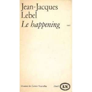  Le Happening. Essai. Jean Jacques Lebel Books