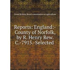 Reports England County of Norfolk, by R. Henry Rew. C. 7915 