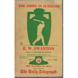  THE ASHES IN SUSPENSE TEST MATCHES OF 1962/63 SWANTON 