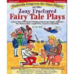   Slipper and Other Zany Fractured Fairy Tale Plays