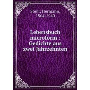    Gedichte aus zwei Jahrzehnten Hermann, 1864 1940 Stehr Books