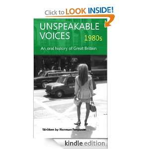 Unspeakable Voices   1980s (An oral history of Great Britain 1950 