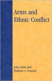 Arms and Ethnic Conflict, (0847688550), John Sislin, Textbooks 
