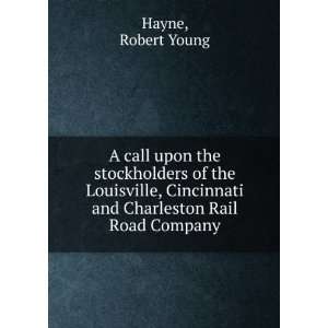   Cincinnati and Charleston Rail Road Company Robert Young Hayne Books