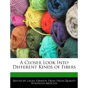 Closer Look Into Different Kinds of Fibers