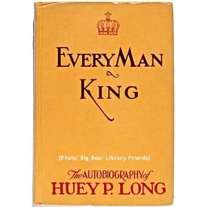    Every Man a King the Autobiography of Hu Huey P Long Books