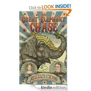 The Great Elephant Chase Gillian Cross  Kindle Store