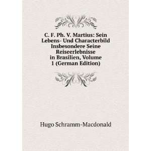   in Brasilien, Volume 1 (German Edition) Hugo Schramm Macdonald Books