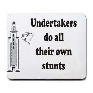  Undertakers do all their own stunts Mousepad Office 