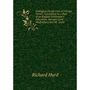   Lord Shaftesbury and Mr. Locke Richard Hurd  Books