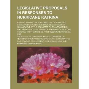  Legislative proposals in responses to Hurricane Katrina 