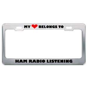My Heart Belongs To Ham Radio Listening Hobby Hobbies Metal License 