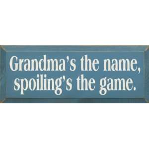  Grandmas The Name Spoilings The Game Wooden Sign