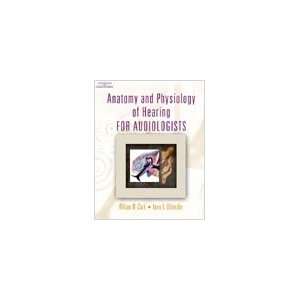    Anatomy and Physiology of Hearing for Audiologists 