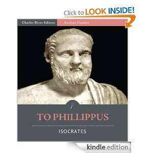 To Philippus (Illustrated) Isocrates, Charles River Editors, J.H 