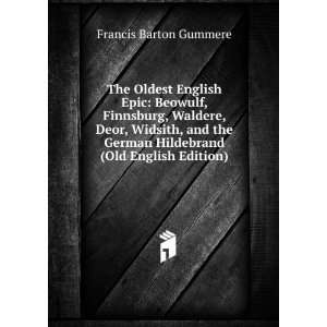   German Hildebrand (Old English Edition) Francis Barton Gummere Books