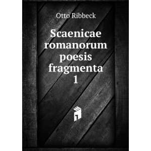    Scaenicae romanorum poesis fragmenta. 1 Otto Ribbeck Books