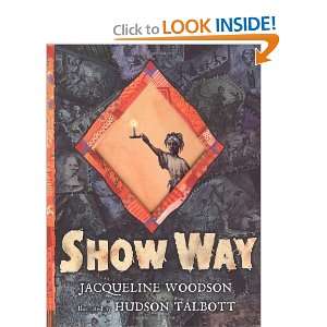   Show Way (Newbery Honor Book) [Hardcover] Jacqueline Woodson Books