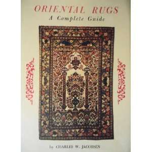   Rugs  A Complete Guide (9780804804516) Charles W. Jacobsen  Books