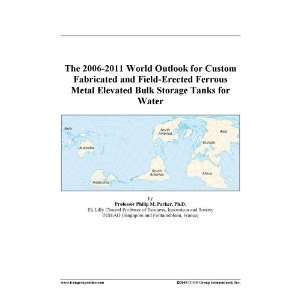 The 2006 2011 World Outlook for Custom Fabricated and Field Erected 