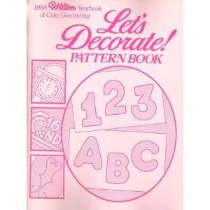 Lets Decorate Pattern Book (1988 Wilton Yearbook of Cake Decorating 