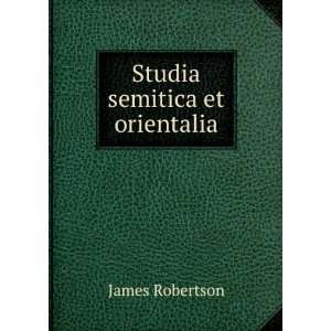  Studia semitica et orientalia James Robertson Books