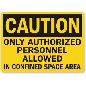  Caution Only Authorized Personnel Allowed In Confined 