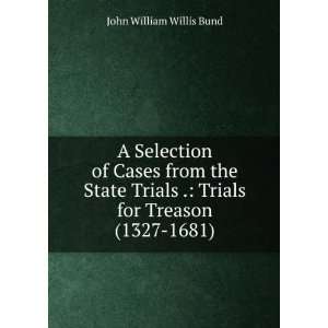 com A Selection of Cases from the State Trials . Trials for Treason 