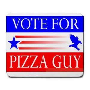  VOTE FOR PIZZA GUY Mousepad