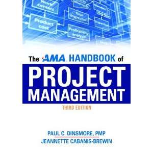 By Paul C. Dinsmore PMP, Jeannette Cabanis Brewin The AMA Handbook of 