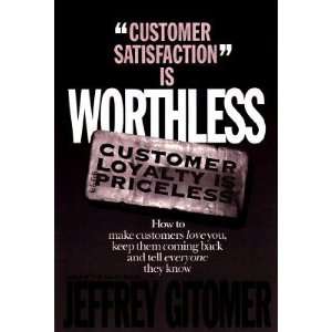   [CUSTOMER SATISFACTION IS WORTH] Jeffrey H.(Author) Gitomer Books