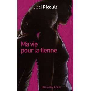  ma vie pour la tienne (9782844923028) Jodi Picoult Books