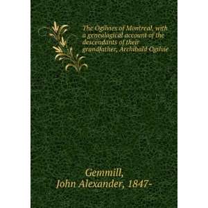   grandfather, Archibald Ogilvie John Alexander, 1847  Gemmill Books