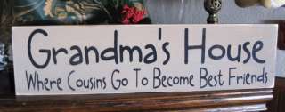 Primitive Sign Grandmas House Where Cousins Go to  