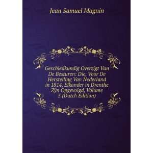   Drenthe ZÃ¿n Opgevolgd, Volume 5 (Dutch Edition) Jean Samuel Magnin