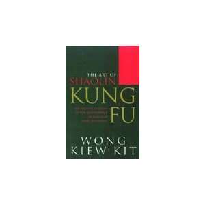  Art of Shaolin Kung Fu The Secrets of Kung Fu Book 