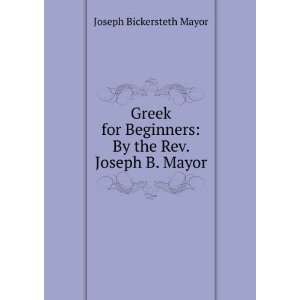    By the Rev. Joseph B. Mayor Joseph Bickersteth Mayor Books