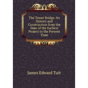  The Tower Bridge Its History and Construction from the 