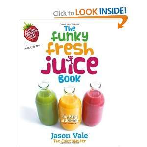  The Funky Fresh Juice Book [Hardcover] Jason Vale Books