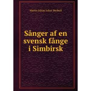   af en svensk fÃ¥nge i Simbirsk Martin Johan Julius Weibull Books