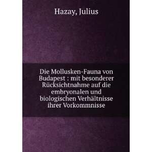   biologischen VerhÃ¤ltnisse ihrer Vorkommnisse Julius Hazay Books