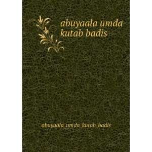    abuyaala umda kutab badis abuyaala_umda_kutab_badis Books