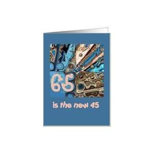  65 is the new 45 Greeting Card Card Toys & Games