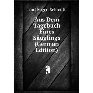   Eines SÃ¤uglings (German Edition) Karl Eugen Schmidt Books