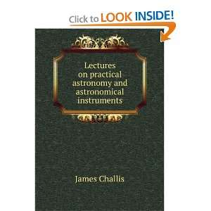   practical astronomy and astronomical instruments James Challis Books