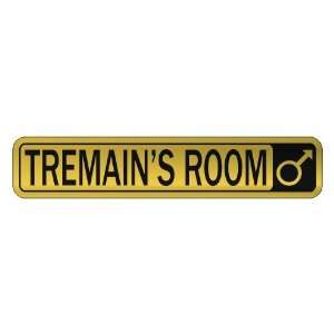   TREMAIN S ROOM  STREET SIGN NAME